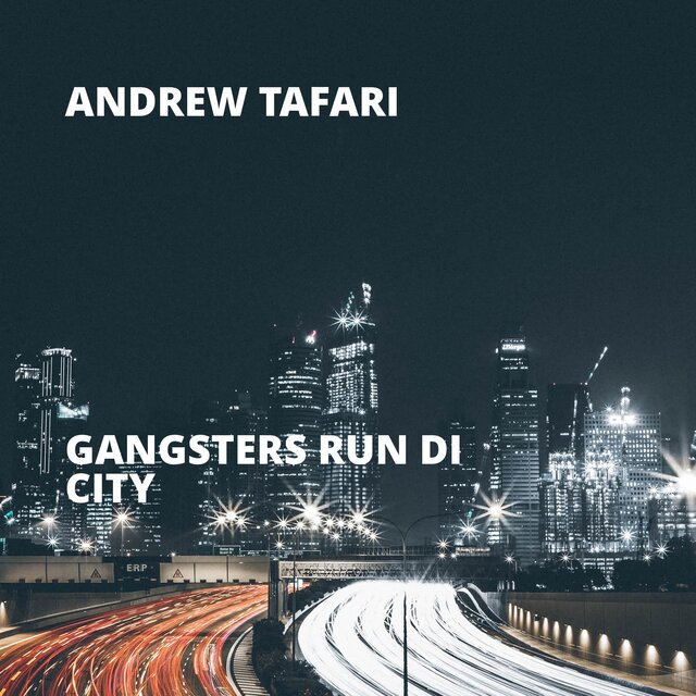 Gangsters Run Di City