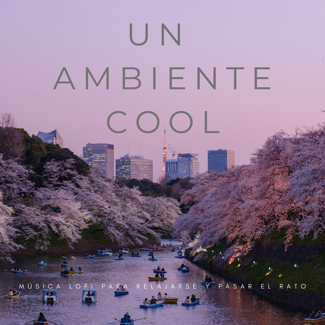Un Ambiente Cool: Música Lofi Para Relajarse y Pasar El Rato