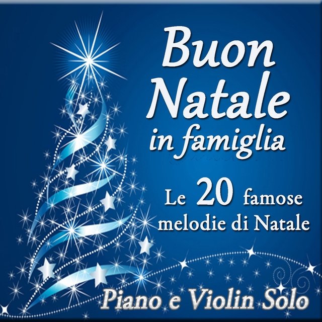 Buon Natale in famiglia: Le 20 famose melodie di Natale (Piano & Violin Solo)