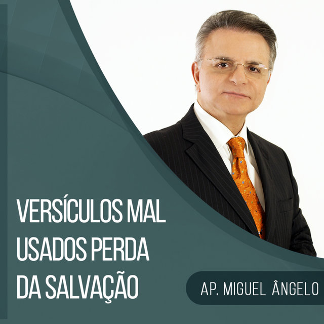 Versículos Mal Usados Perda da Salvação