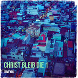 Christ Bleib Die 1