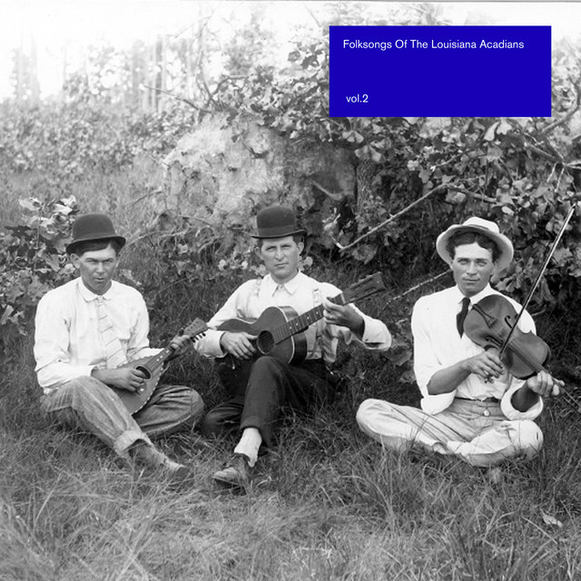 Folksongs Of The Louisiana Acadians (vol.2)