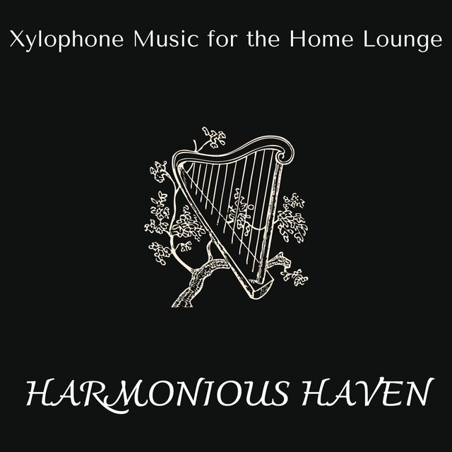 Harmonious Haven - Xylophone Music for the Home Lounge