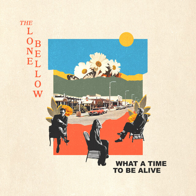 Cover art for album What A Time To Be Alive by The Lone Bellow
