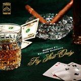 Fly Shit Only (feat. Estrada Suavecito)
