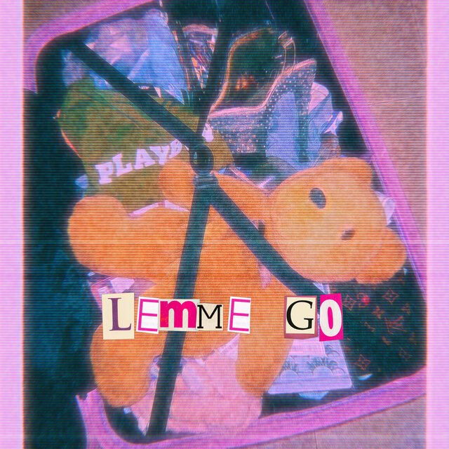 Lemme go