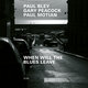 Cover art for album When Will The Blues Leave (Live at Aula Magna STS, Lugano-Trevano / 1999) by Paul Bley, Gary Peacock, Paul Motian