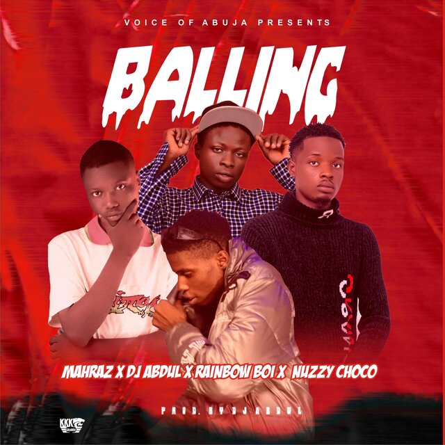 BALLING (feat. Rainbow boi, Nuzzy choco & Dj Abdul)