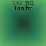 Nighties Torchy