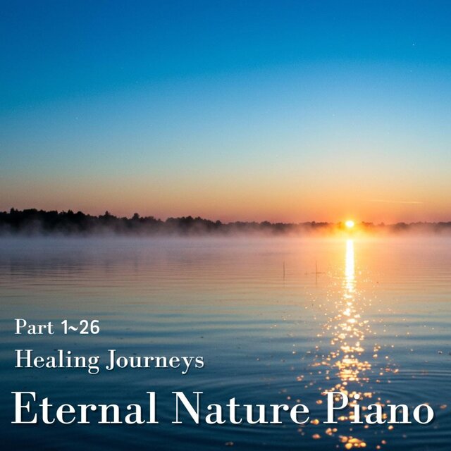 Eternal Nature Piano 26 Healing Journeys