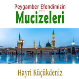 Peygamber Efendimizin Mucizeleri