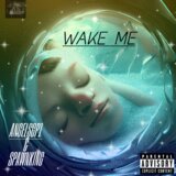 WAKE ME