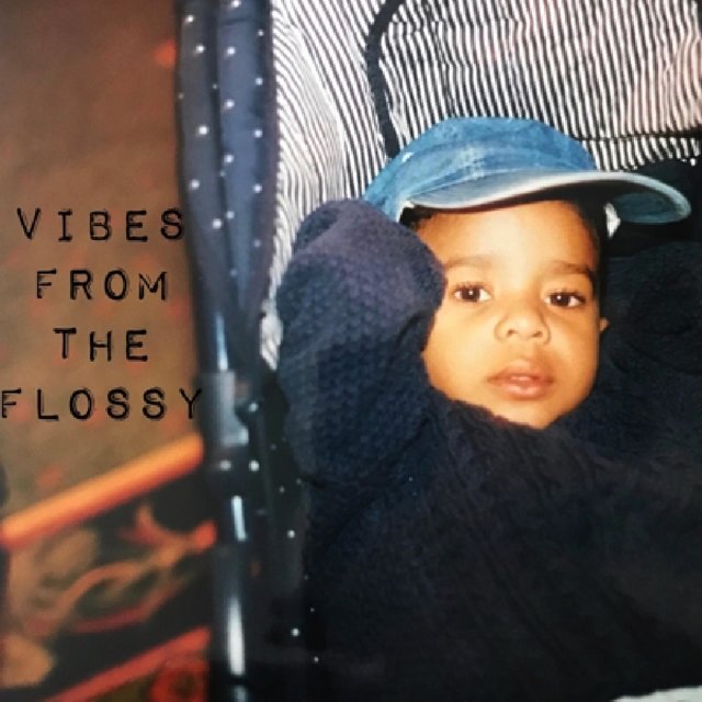 Vibes from the Flossy