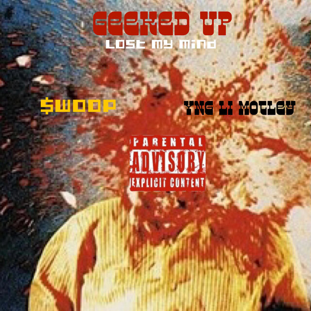 Geeked up (Lost My Mind) (feat. YNG Li Motley)