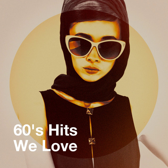 60's Hits We Love