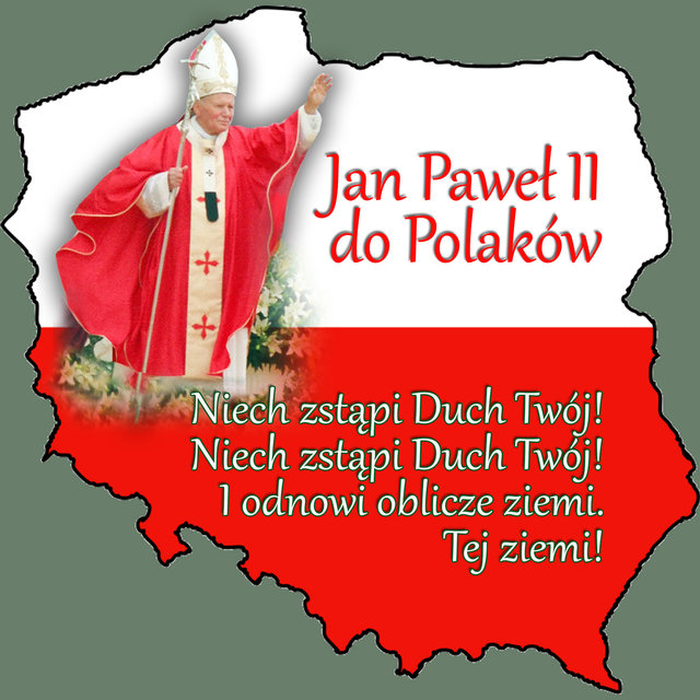 Jan Pawel II do Polaków Niech zstapi Duch Twój