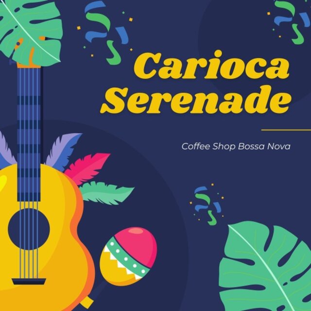 Carioca Serenade: Coffee Shop Bossa Nova
