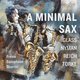 Cover art for album A Minimal Sax: Glass, Nyman, Reich, Torke by Freem Saxophone Quartet