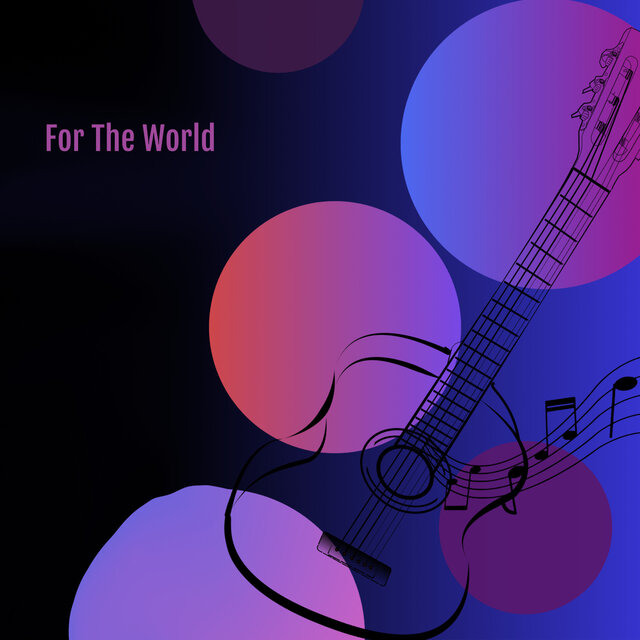 For The World