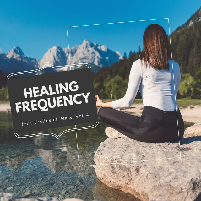 Healing Frequency for a Feeling of Peace, Vol. 4