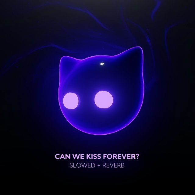 Can We Kiss Forever? (Slowed + Reverb)