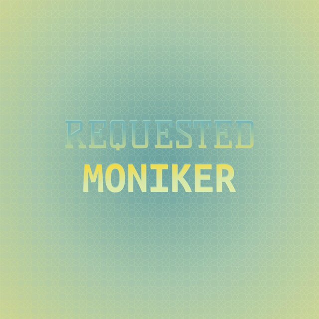 Requested Moniker