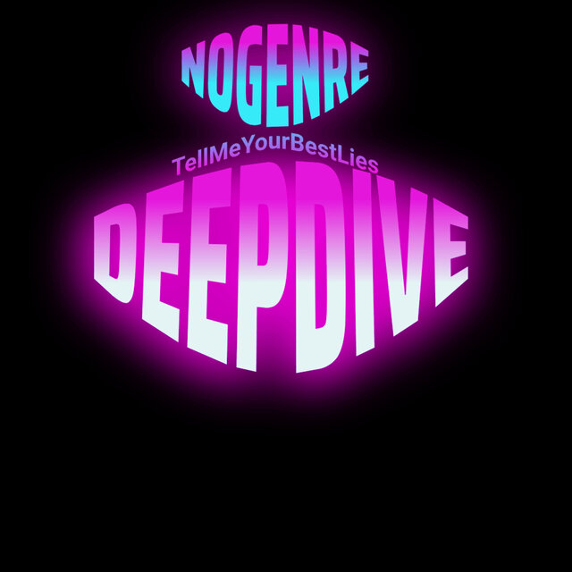 Tell Me Your Best Lies(Deepdive)