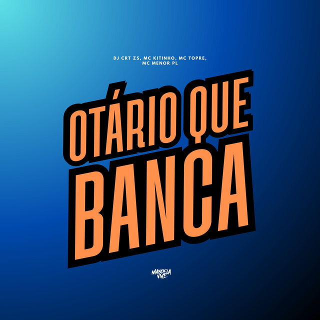 Otário Que Banca