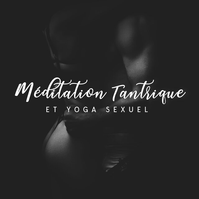 Méditation Tantrique et Yoga Sexuel: Un Chemin Vers la Félicité Intérieure