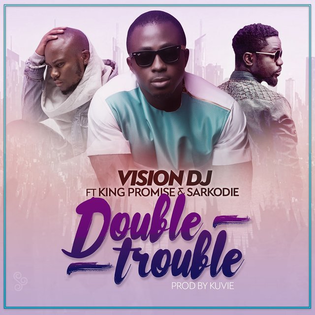 Double Trouble (feat. King Promise & Sarkodie)