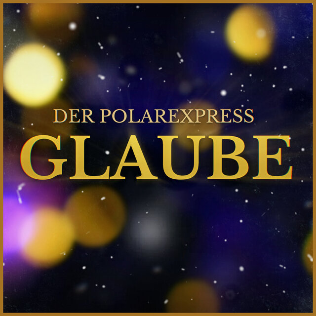 Glaube - Der Polarexpress