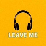 Leave Me