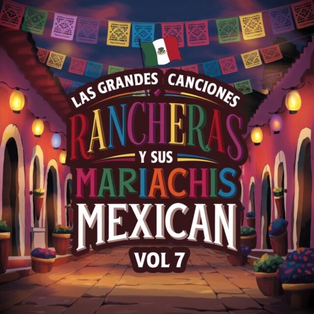Las Grandes Canciones Rancheras y Sus Mariachis Mexican Vol. 7
