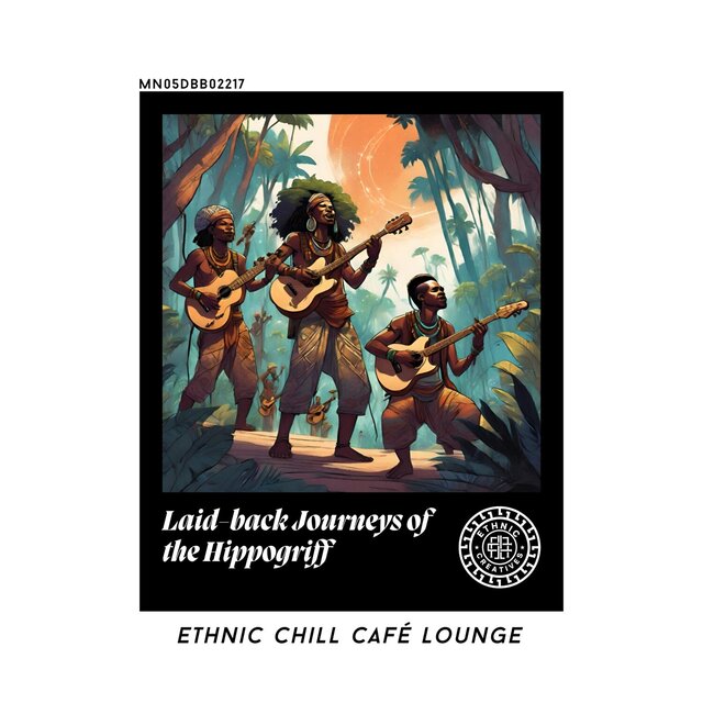 Laid-back Journeys of the Hippogriff: Ethnic Chill Café lounge