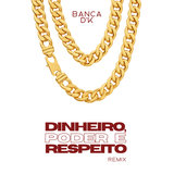 Dinheiro, Poder e Respeito