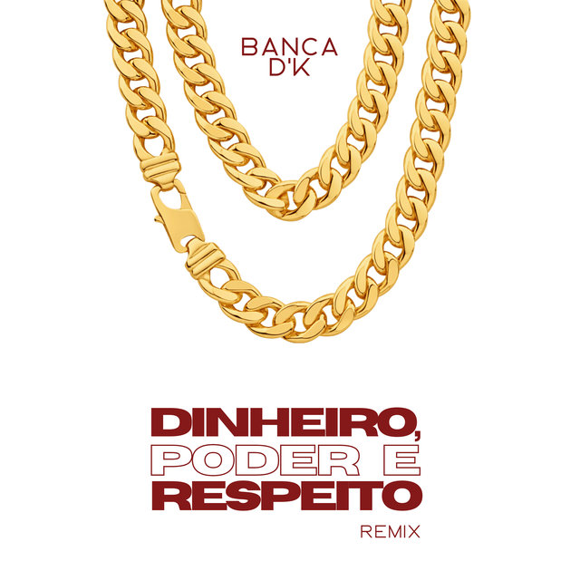 Dinheiro, Poder e Respeito (Remix)