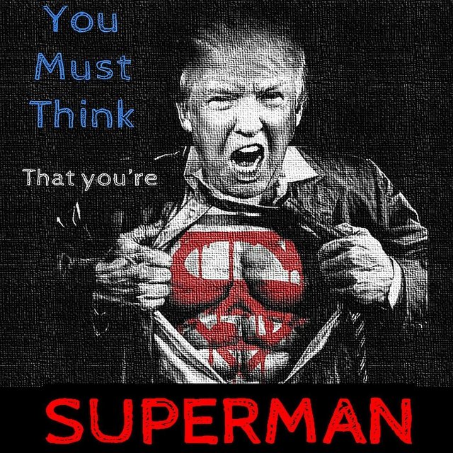 You Must Think That You're Superman