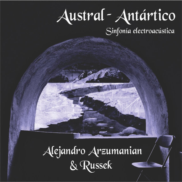 Austral-Antartico: Sinfonia electroacústica