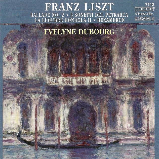 Liszt, F.: Ballade No. 2 / Hexameron / Die Trauergondel / Annees De Pelerinage, S161/R10B, Nos. 4-6
