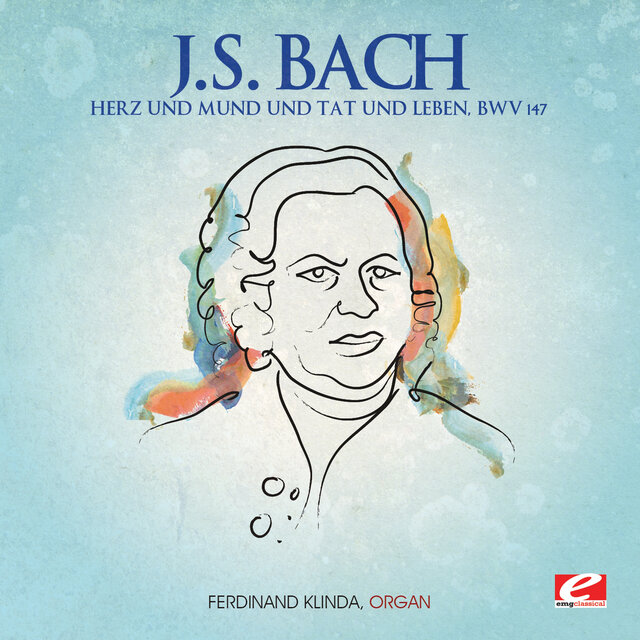 Cover art for album J.S. Bach: Herz und Mund und Tat und Leben, BWV 147 (2012 Remaster) by Ferdinand Klinda