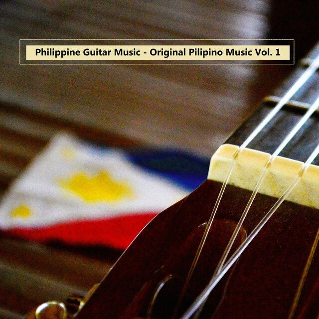 Philippine Guitar Music - Original Pilipino Music, Vol. 1