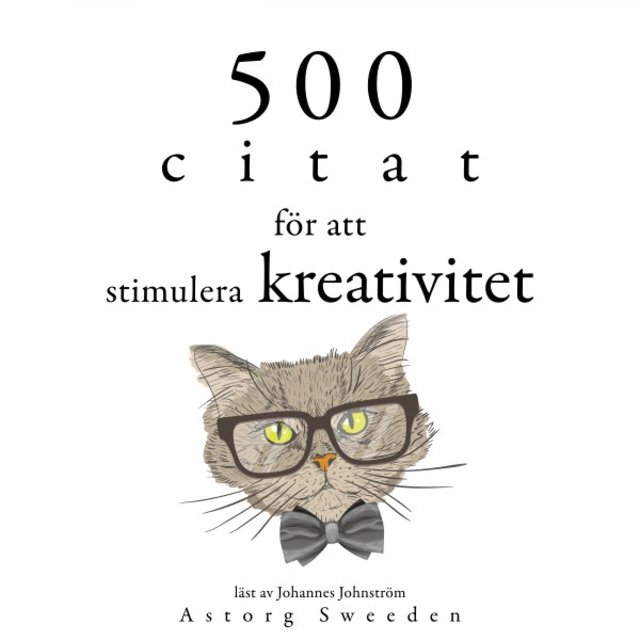 500 citat för att stimulera kreativitet (Samling av de bästa citat)