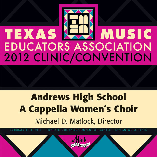 2012 Texas Music Educators Association (TMEA): Andrews High School A Cappella Women's Choir