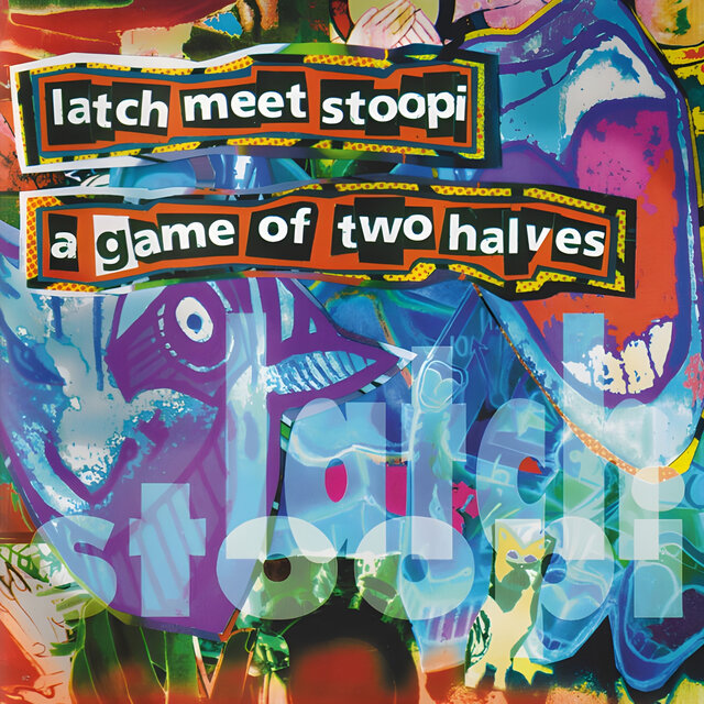 Latch Meet Stoopi – A Game Of Two Halves