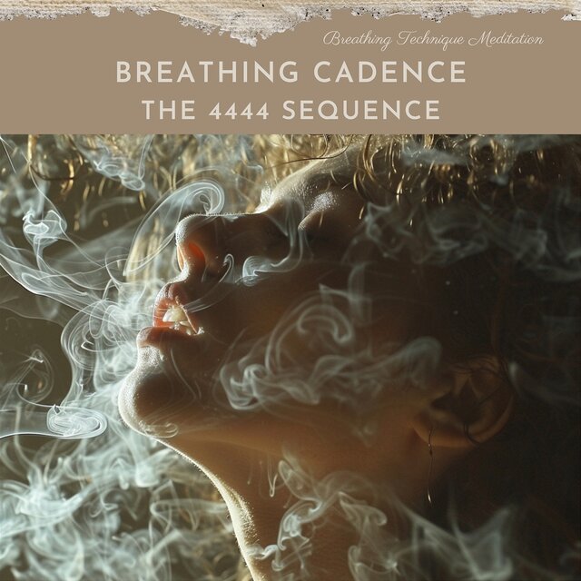 Breathing Cadence: the 4444 Sequence