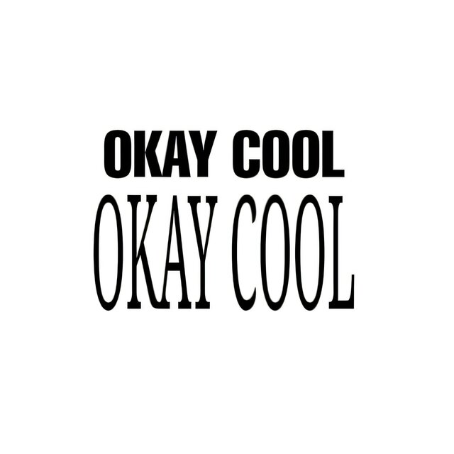 OKAY COOL