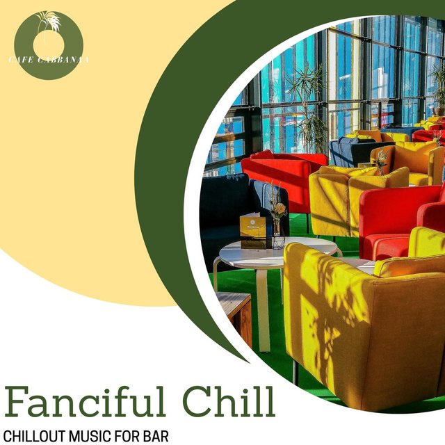 Fanciful Chill - Chillout Music For Bar