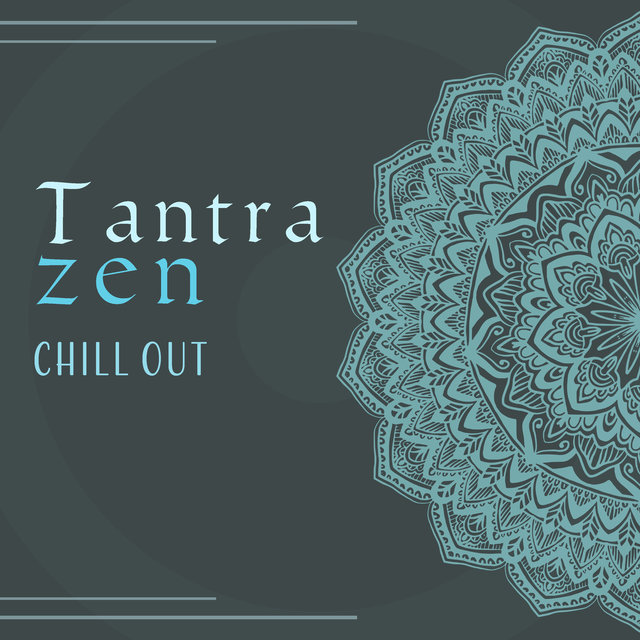 Tantra zen chill out - Intimate musica di sottofondo, Massaggio del corpo, L'arte de amare