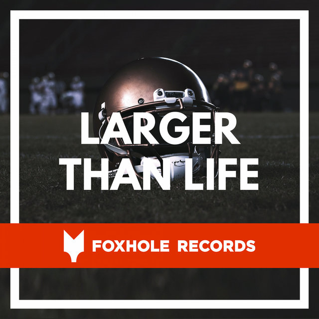 Larger Than Life
