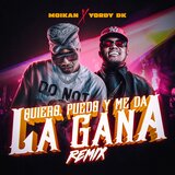 Quiero Puedo y Me Da La Gana (feat. Moikan & Yordy DK) (Remix)